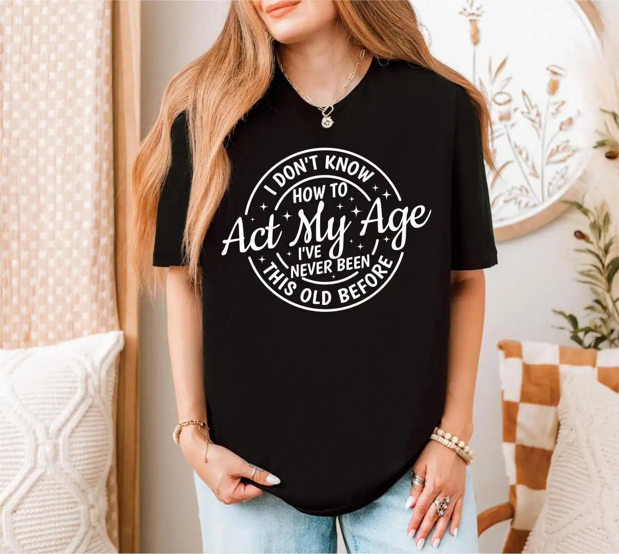 Funny Age Shirt for Men | I Don't Know How To Act My Age