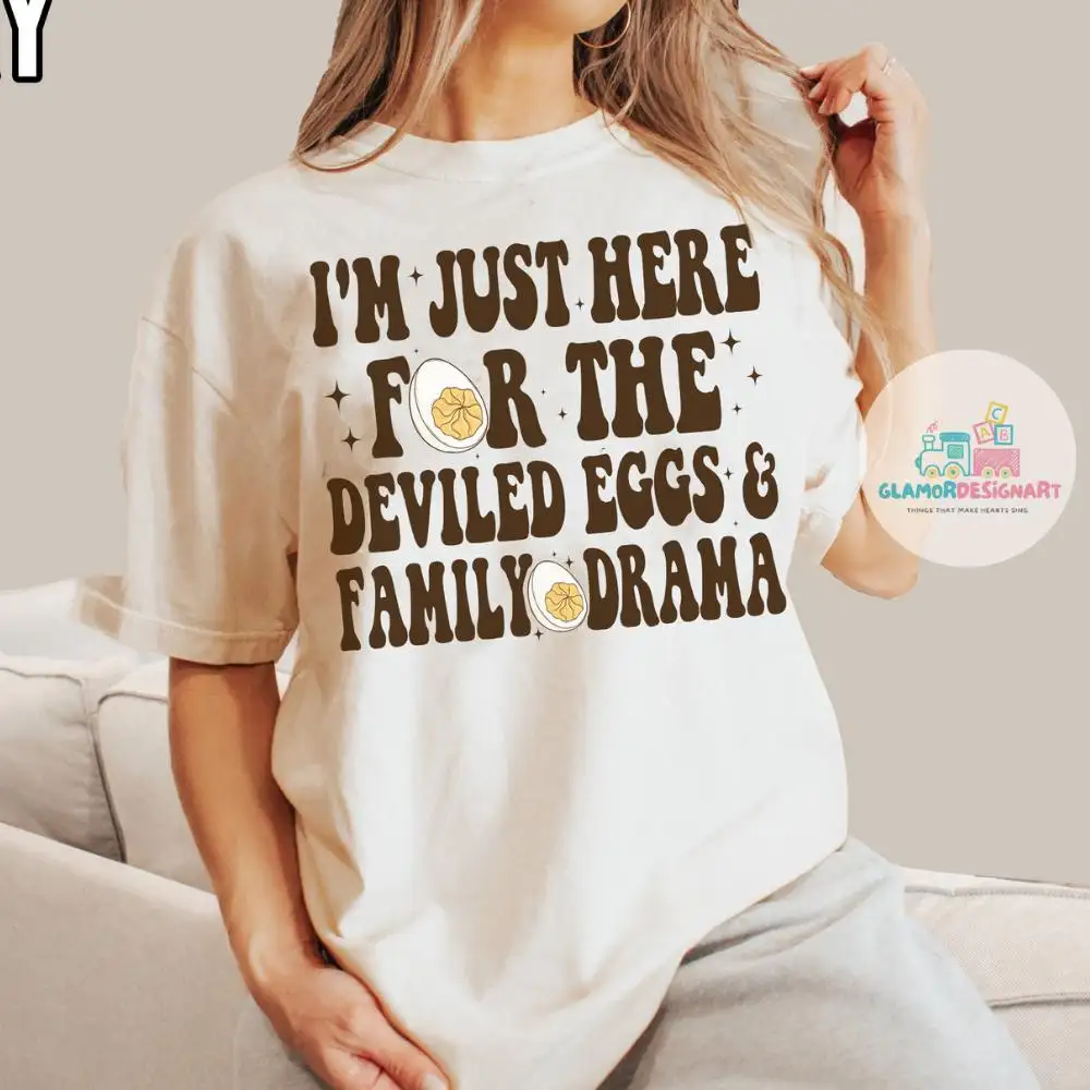 I am just Here for the Deviled Eggs and Family Drama Sweatshirt, Thanksgiving Shirt, Funny Thanksgiving Sweatshirt, Deviled Eggs Shirt