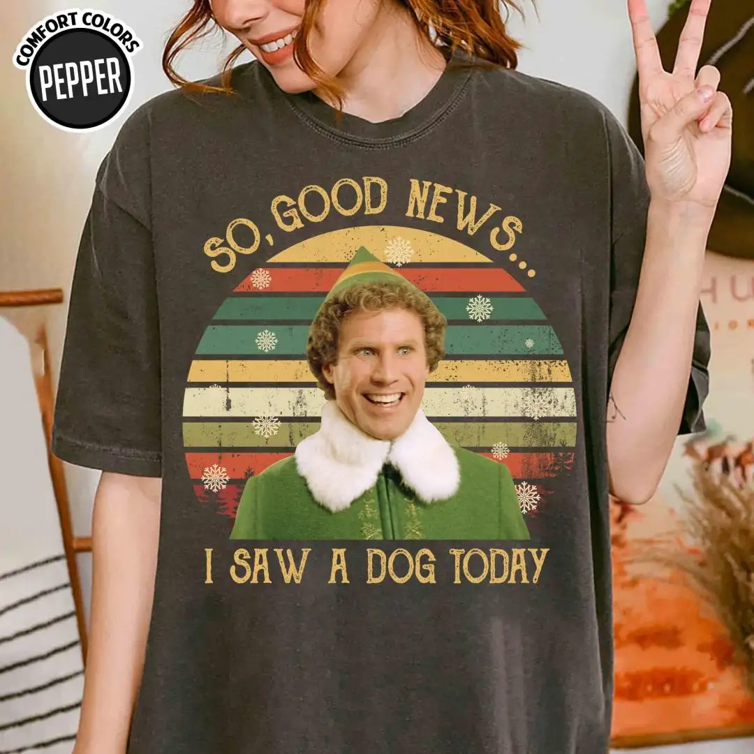 Buddy Elf Christmas Sweatshirt, So Good News I Saw A Dog Today, Christmas Movie Shirt, Family Christmas Sweatshirt, Christmas Elf Shirt