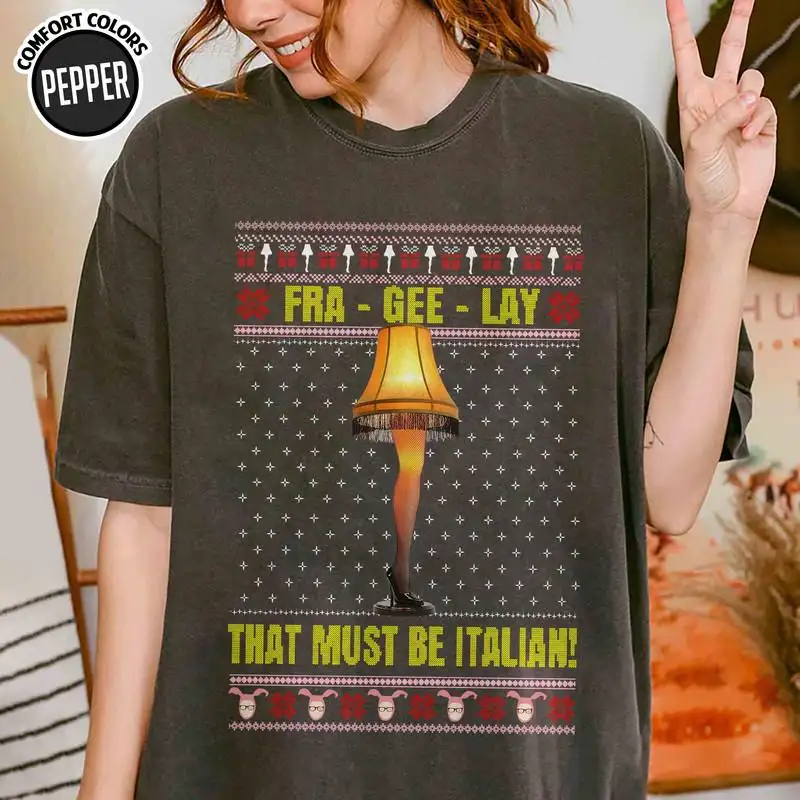 Leg Lamp Ugly Christmas Sweater Shirt A Christmas Story Shirt Fra-Gee-Lay That Must Be Italian Tee Xmas Family Shirt Christmas Movie Shirt