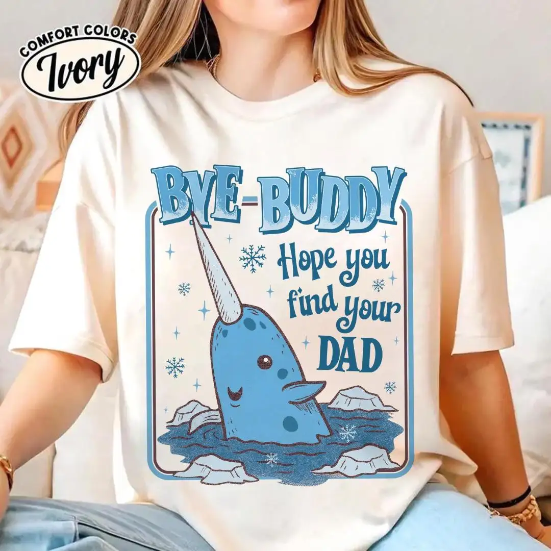 Bye Buddy Hope You Find Your Dad Shirt Comfort Colors Buddy The Elf Christmas Shirt Buddy Narwhal Tee Christmas Movie Shirt Xmas Gift 01