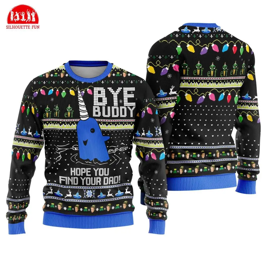 Narwhal Bye Buddy Hope You Find Your Dad Christmas Ugly Sweater, Christmas Movies Sweater, Christmas Sweater, Elf Movie Christmas Sweatshirt