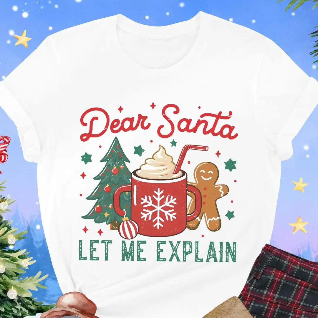 Dear Santa Let Me Explain T-Shirt, Santa Claus Tee, Cute Xmas Shirt, Holiday Tee for Adults, Funny Christmas Shirt, Christmas Vacation Shirt