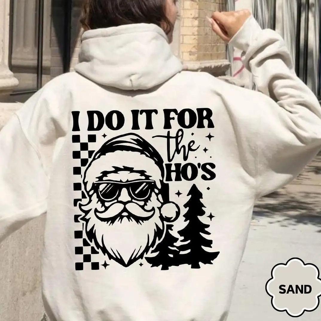 I Do It For The Ho's Sweatshirt, Unisex Christmas Sweatshirt, Funny Christmas Hoodie, Men's Christmas Gift, Holiday Humor Sweater, Xmas Santa