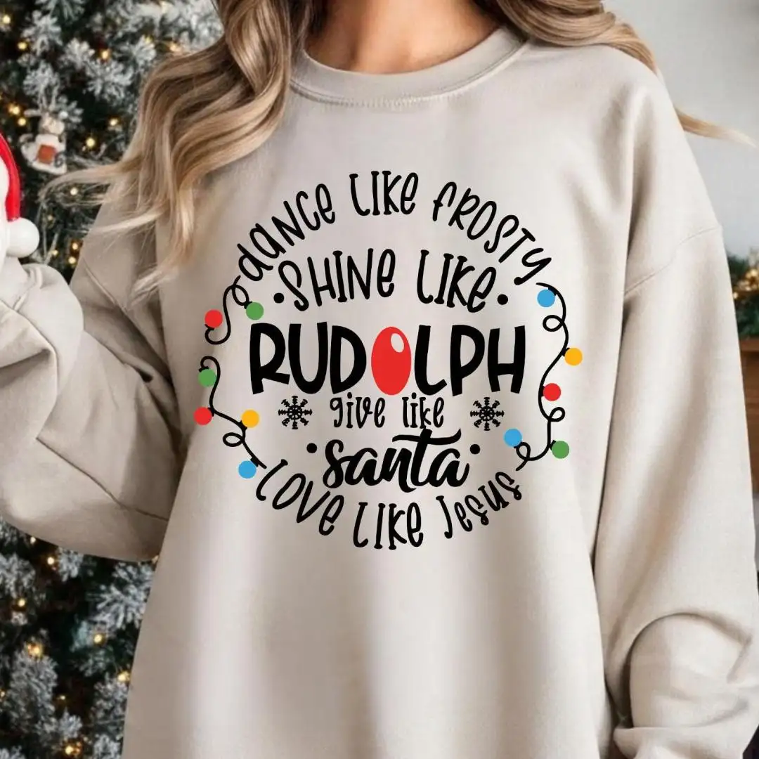 Dance Like Frosty Shine Like Rudolph Give Like Santa Love Like Jesus Sweatshirt, Christmas Jesus Hoodie, Christian Sweater, Jesus Lover Gift