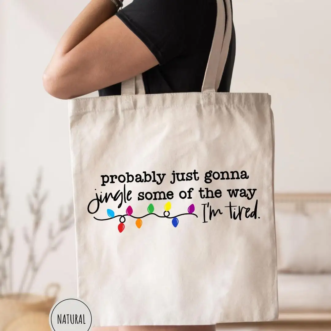 Funny Christmas Tote Bag, Women Canvas Bag, Probably Just Gonna Jingle Some of the Way, Holiday Shopper Bag, Cute Reusable Xmas Gift Bag