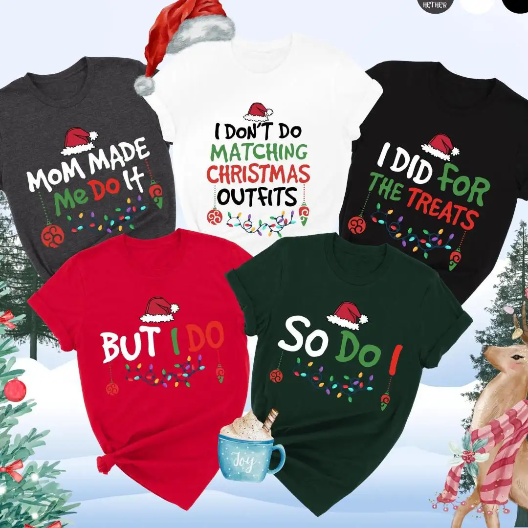 Family Matching Christmas Shirt, Custom Family Christmas Shirt, Funny Xmas Family, I Don't Do Matching Christmas Outfits, Holiday Season Tee