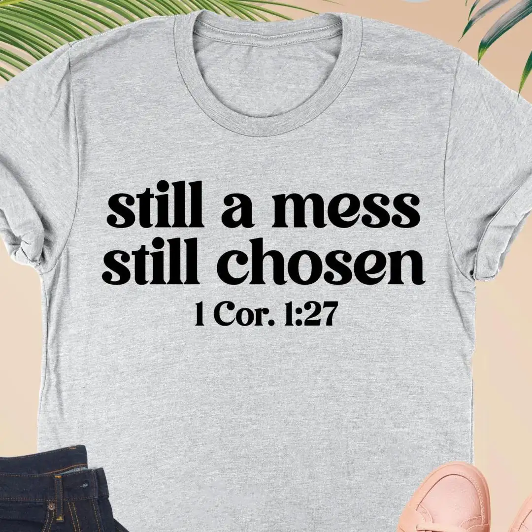 Bible Verse Christian Shirt, Religious Christmas Shirt, Christian Mom Gift, Faith Tee, Still a Mess Still Chosen Distressed Minimalistic Tee