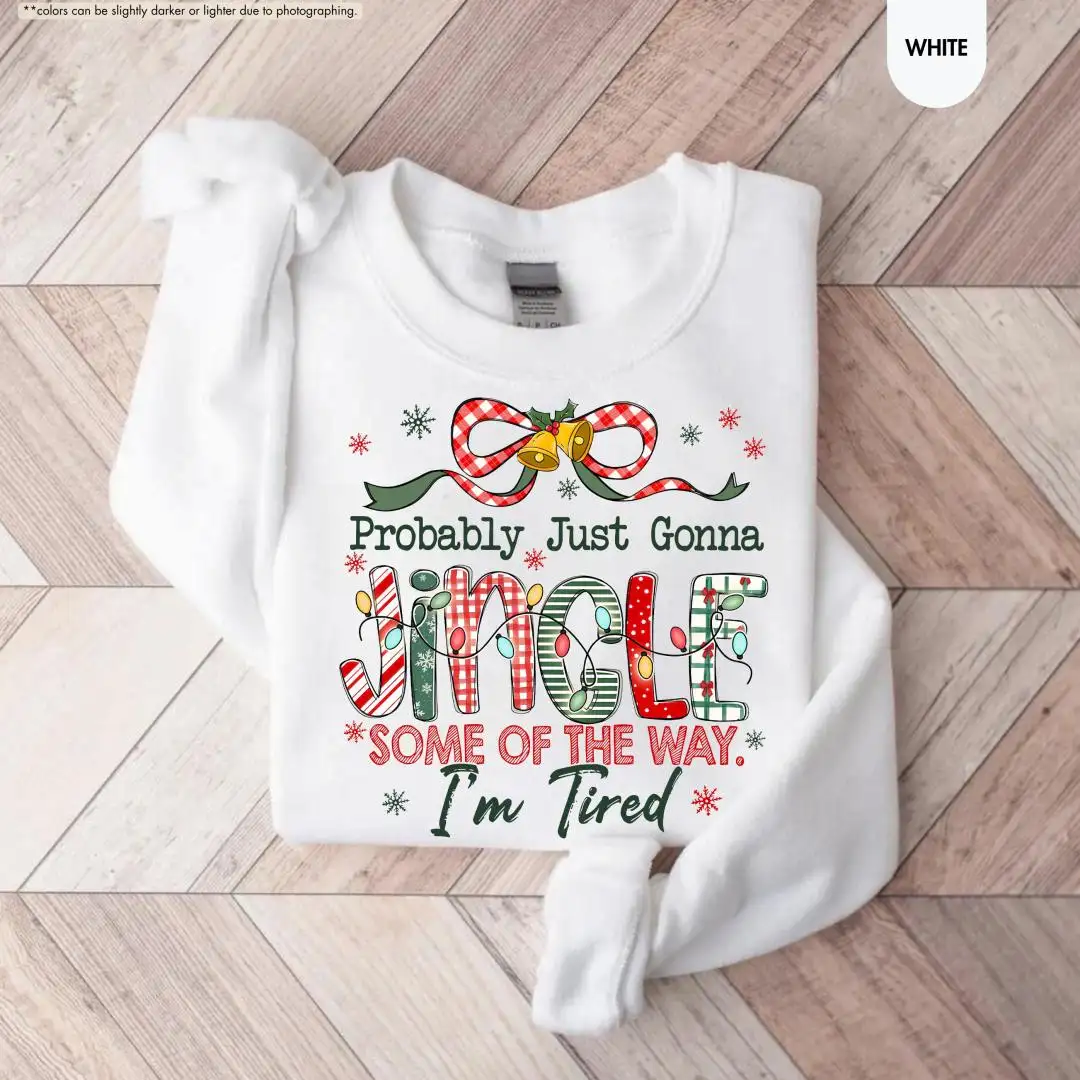 Funny Christmas Sweatshirt, Cute Holiday Tired Mom Top, Cozy Festive Pullover, Probably Just Gonna Jingle Hoodie, Christmas Gift Idea