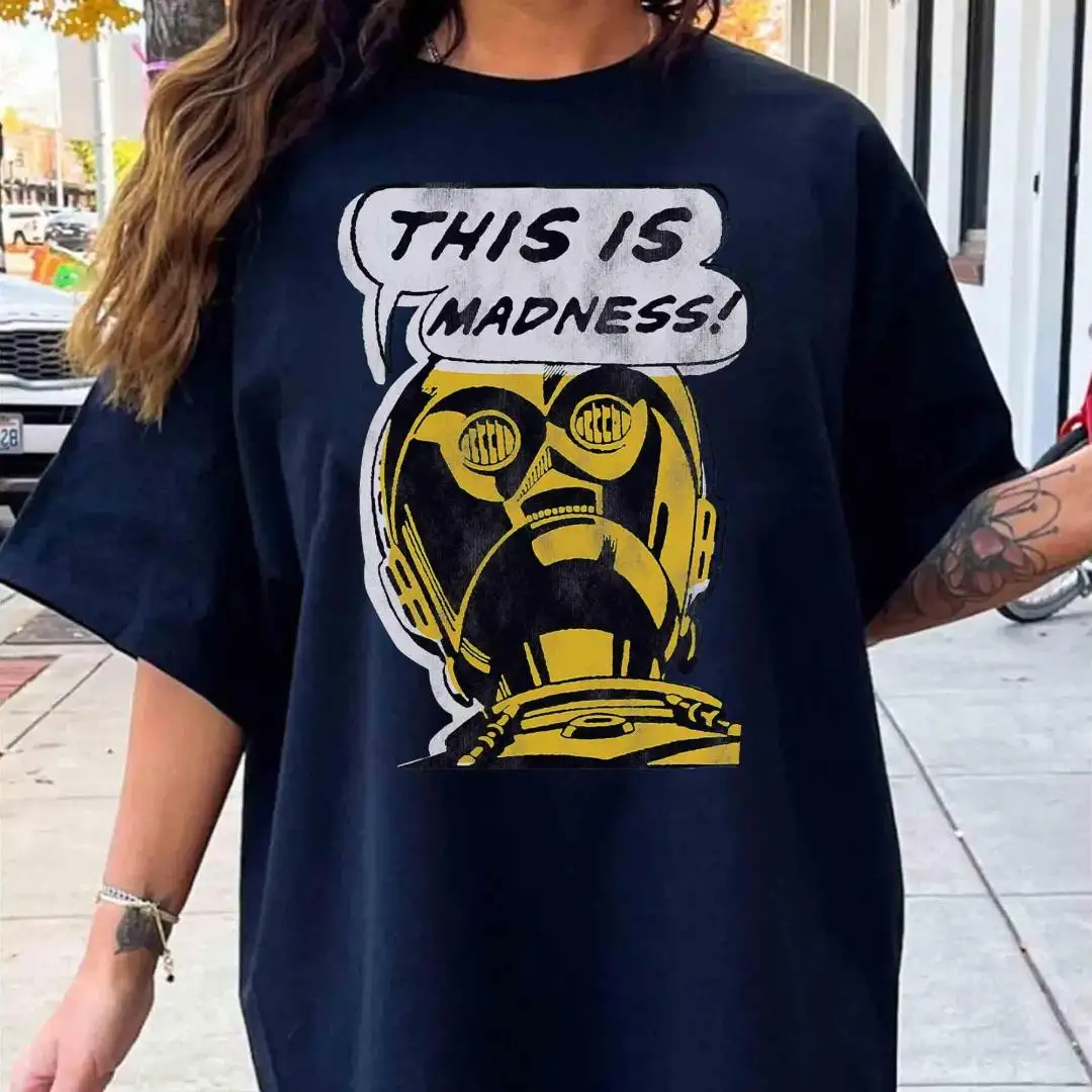 Star Wars C-3PO This is Madness Shirt for Disneyland Vacation
