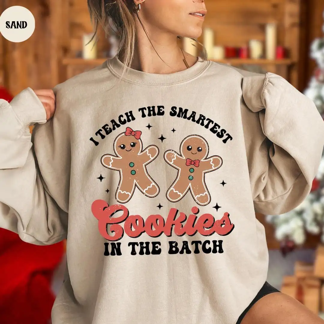 Christmas Teacher Sweatshirt, Gingerbread Teacher, Holiday Teacher Hoodie, I Teach The Smartest Cookies Sweatshirt, Cute Teacher Sweatshirt